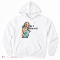 Do A Burnout Jesus Meme Funny Saying Hard Working Hoodie thumb 0