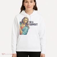 Do A Burnout Jesus Meme Funny Saying Hard Working Hoodie thumb 5