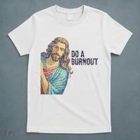 Do A Burnout Jesus Meme Funny Saying Hard Working T-Shirt thumb 5