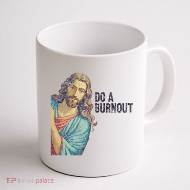 Do A Burnout Jesus Meme Funny Saying Hard Working Coffee Mug back