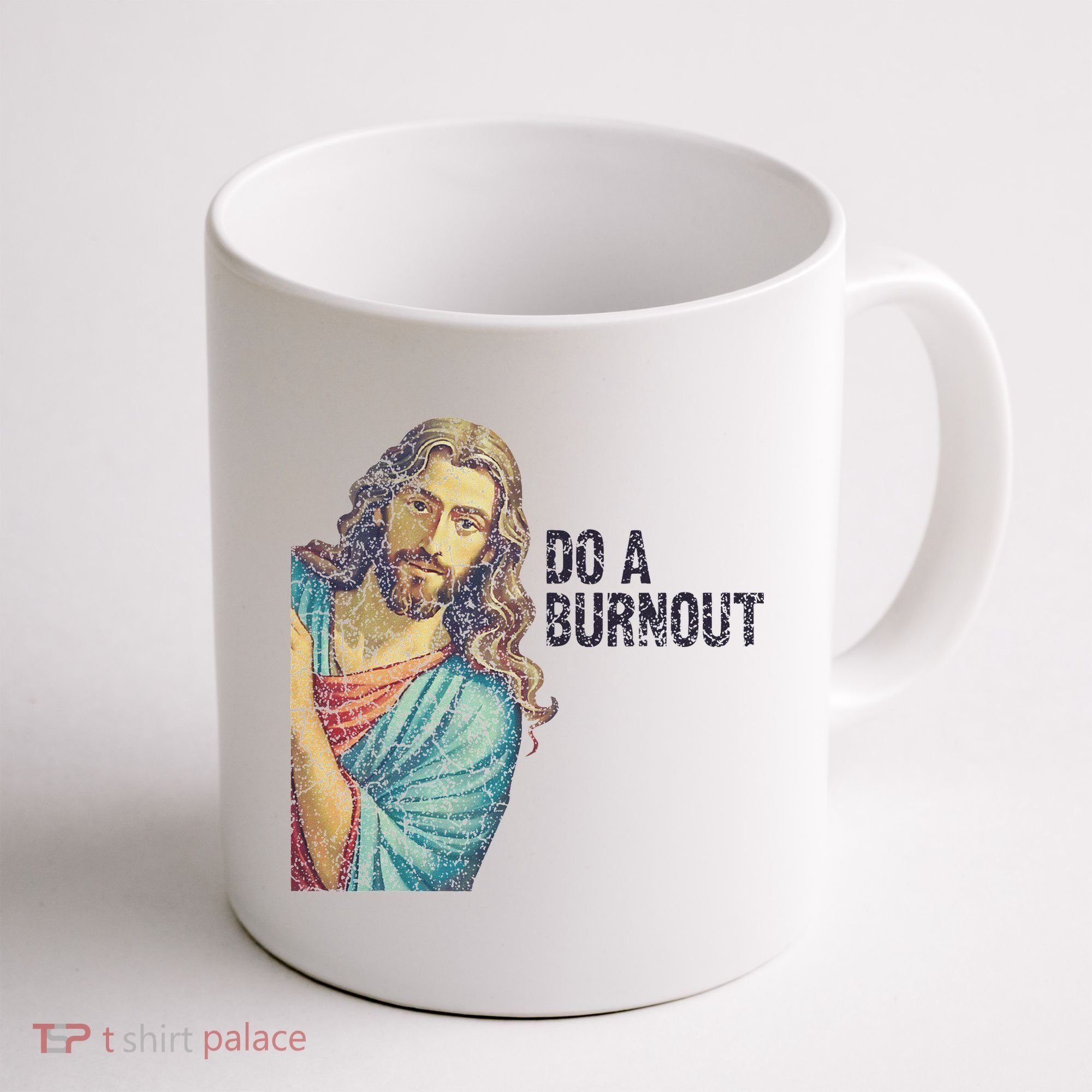 Do A Burnout Jesus Meme Funny Saying Hard Working Coffee Mug