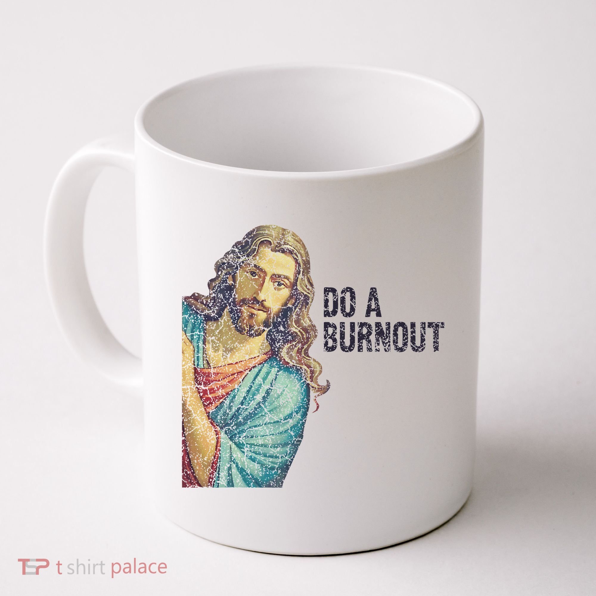 Do A Burnout Jesus Meme Funny Saying Hard Working Coffee Mug