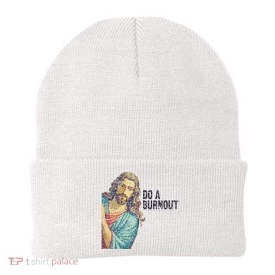 Do A Burnout Jesus Meme Funny Saying Hard Working Beanie