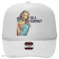 Do A Burnout Jesus Meme Funny Saying Hard Working Hat thumb 0