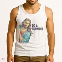 Do A Burnout Jesus Meme Funny Saying Hard Working Tank Top thumb 3
