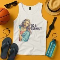 Do A Burnout Jesus Meme Funny Saying Hard Working Tank Top thumb 4