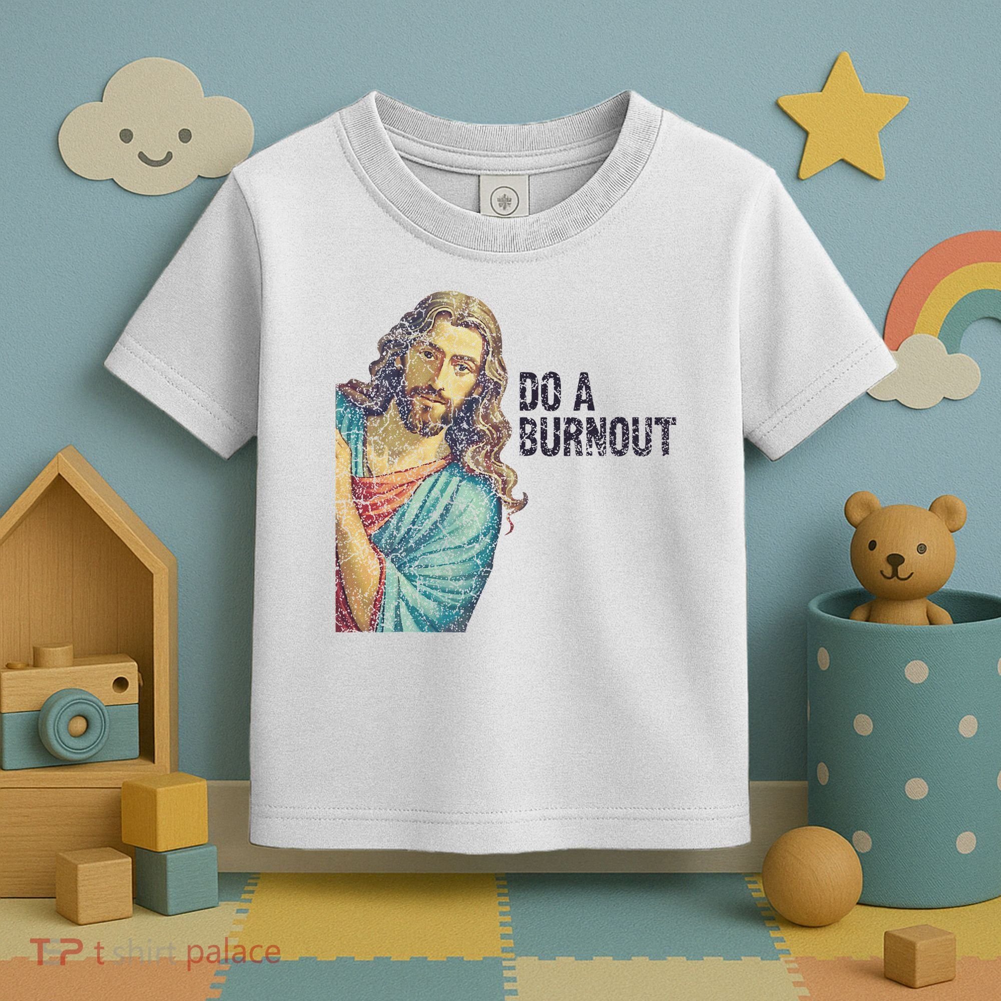 Do A Burnout Jesus Meme Funny Saying Hard Working Toddler T-Shirt