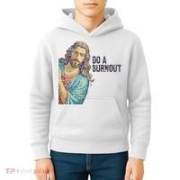 Do A Burnout Jesus Meme Funny Saying Hard Working Kids Hoodie thumb 4