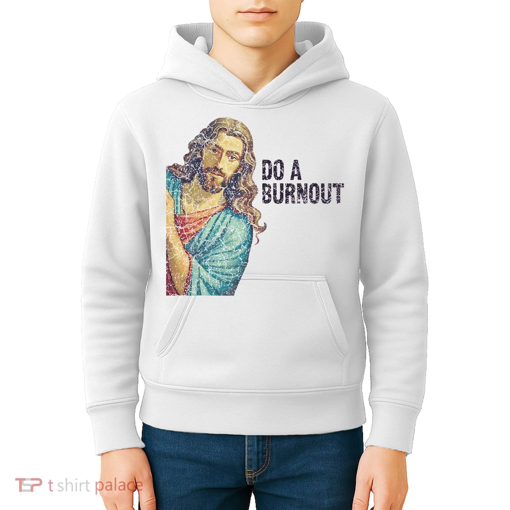 Do A Burnout Jesus Meme Funny Saying Hard Working Kids Hoodie