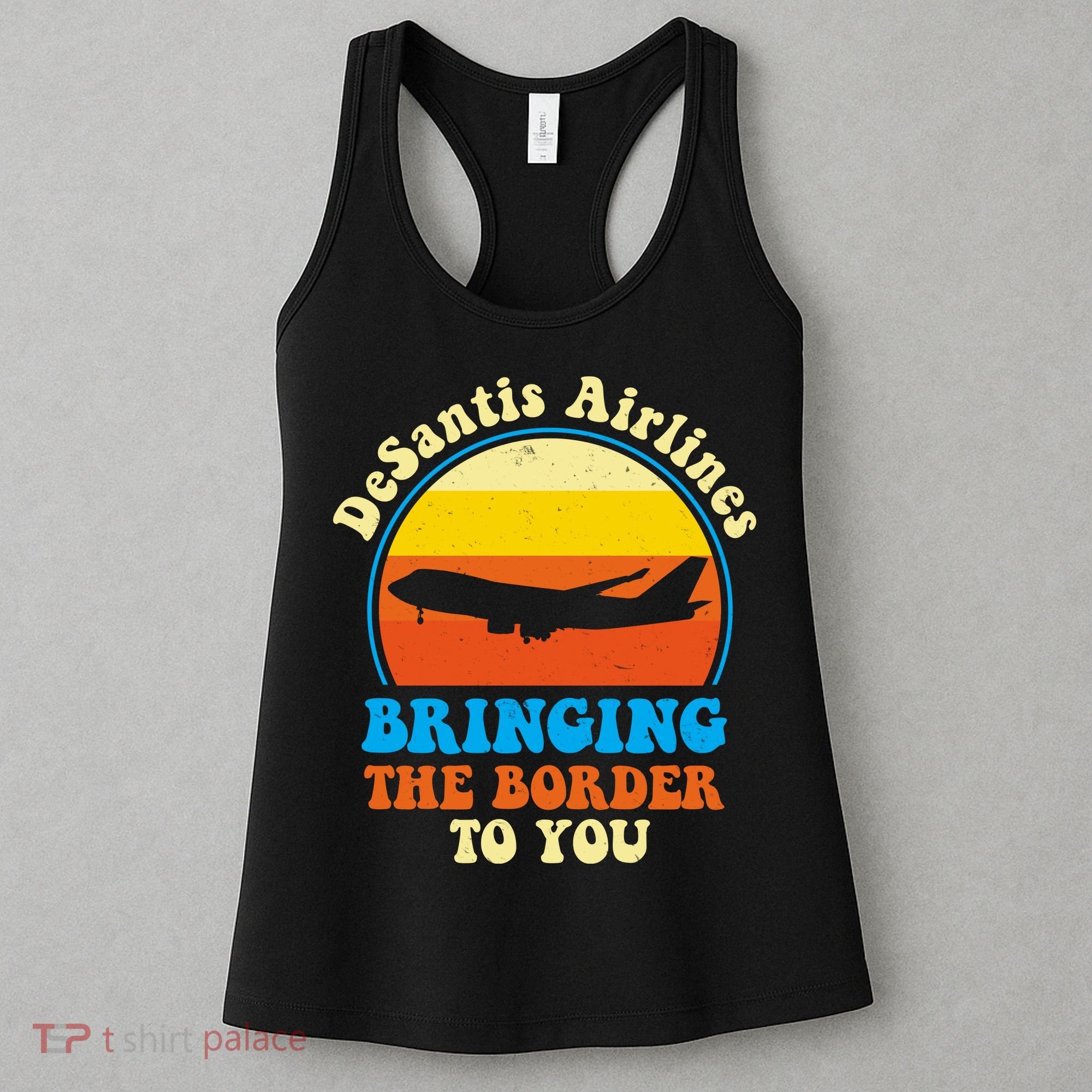 Desantis Airlines Brining The Boarder To You Funny Political Women's Tank Top
