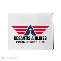 Desantis Airlines Bringing The Boarder To You Political Mousepad thumb 0