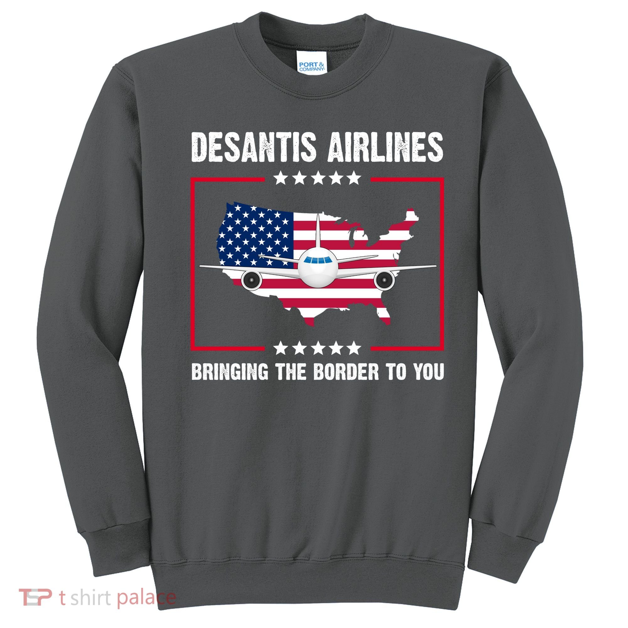 Desantis Airlines Brining The Border To You American Flag Sweatshirt