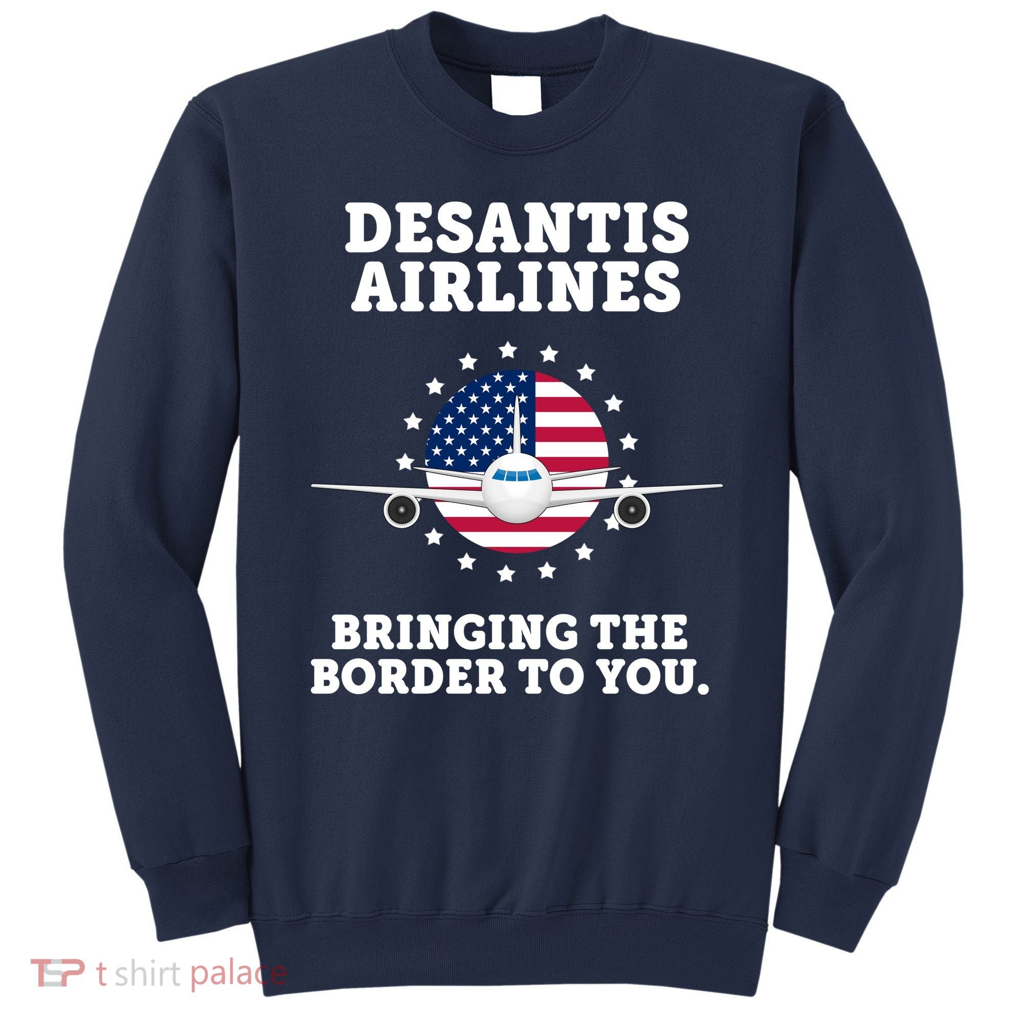 DeSantis Airlines Bringing The Boarder To You Sweatshirt