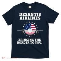 DeSantis Airlines Bringing The Boarder To You T-Shirt thumb 0