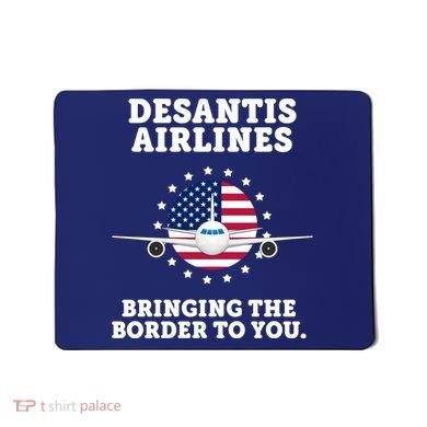 DeSantis Airlines Bringing The Boarder To You Mousepad