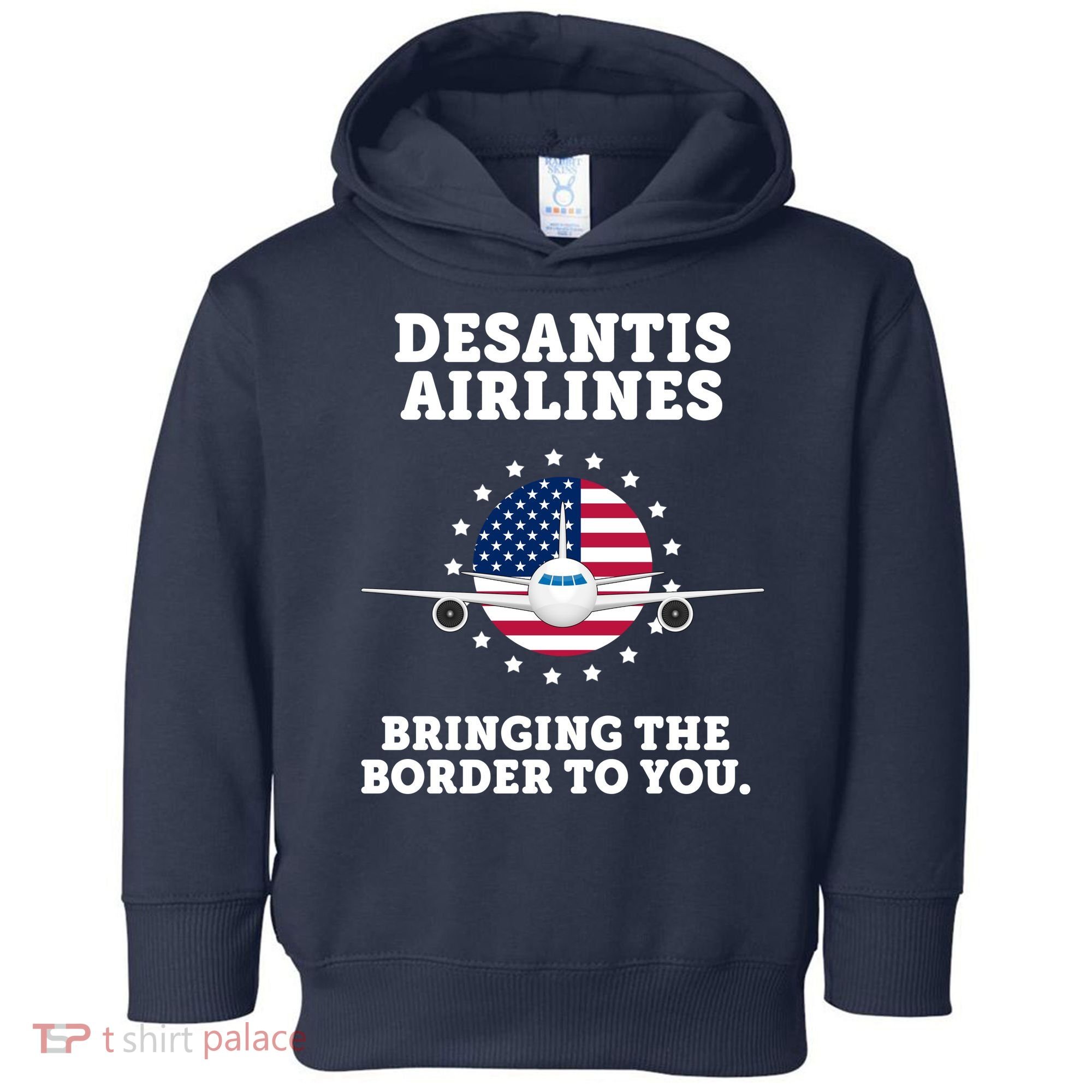 DeSantis Airlines Bringing The Boarder To You Toddler Hoodie