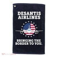 DeSantis Airlines Bringing The Boarder To You Golf Towel thumb 0