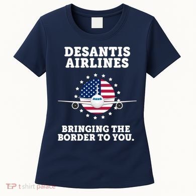 DeSantis Airlines Bringing The Boarder To You Women's T-Shirt