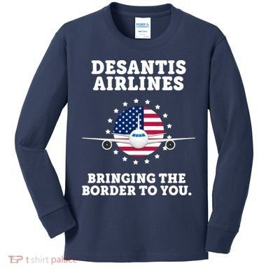 DeSantis Airlines Bringing The Boarder To You Kids Long Sleeve Shirt