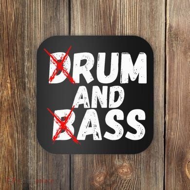 Drum And Bass Rum And Ass Coaster