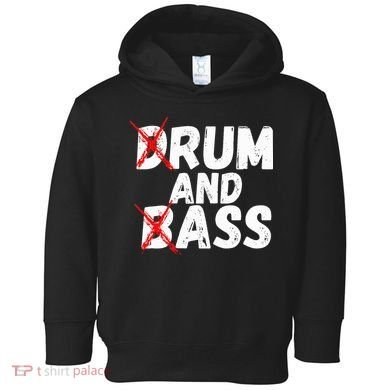 Drum And Bass Rum And Ass Toddler Hoodie