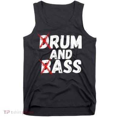 Drum And Bass Rum And Ass Tank Top