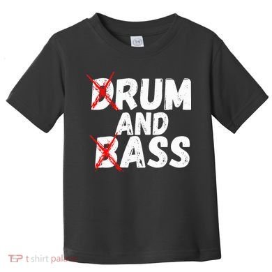Drum And Bass Rum And Ass Toddler T-Shirt