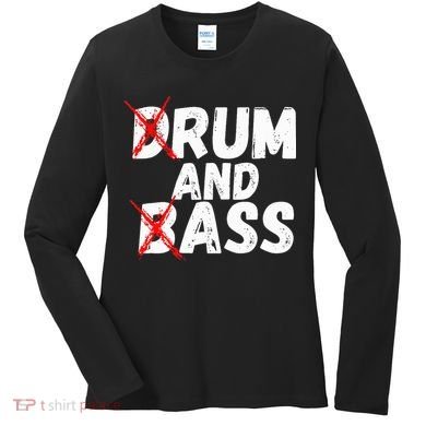 Drum And Bass Rum And Ass Women's Long Sleeve Shirt