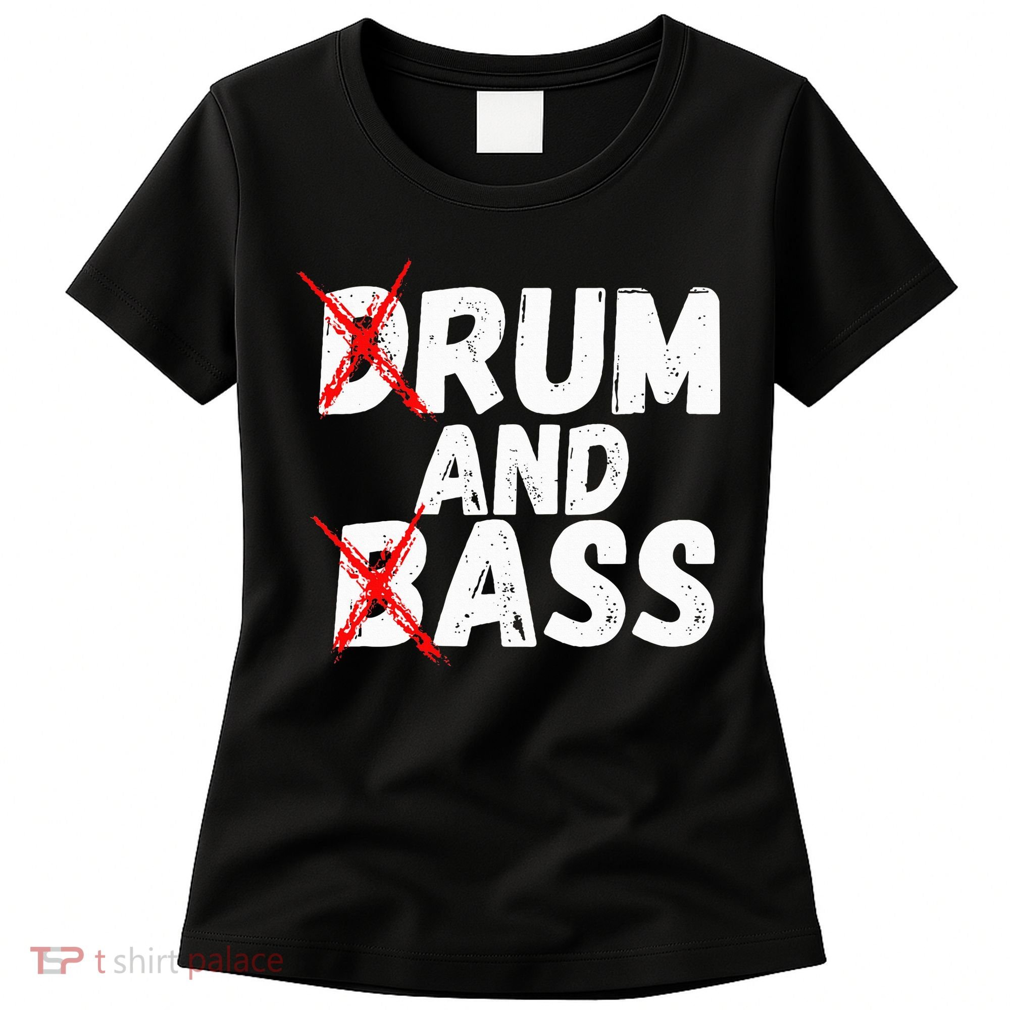 Drum And Bass Rum And Ass Women's T-Shirt