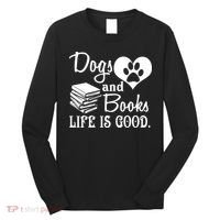 Dog And Books Are Good - Cute Animal Tee Long Sleeve Shirt thumb 0