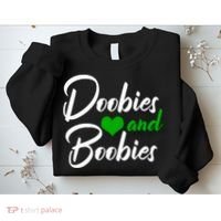 Doobies And Boobies Weed Funny 420 Stoner Pothead Gift Sweatshirt thumb 2