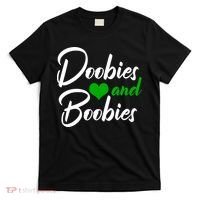 Doobies And Boobies Weed Funny 420 Stoner Pothead Gift T-Shirt thumb 0