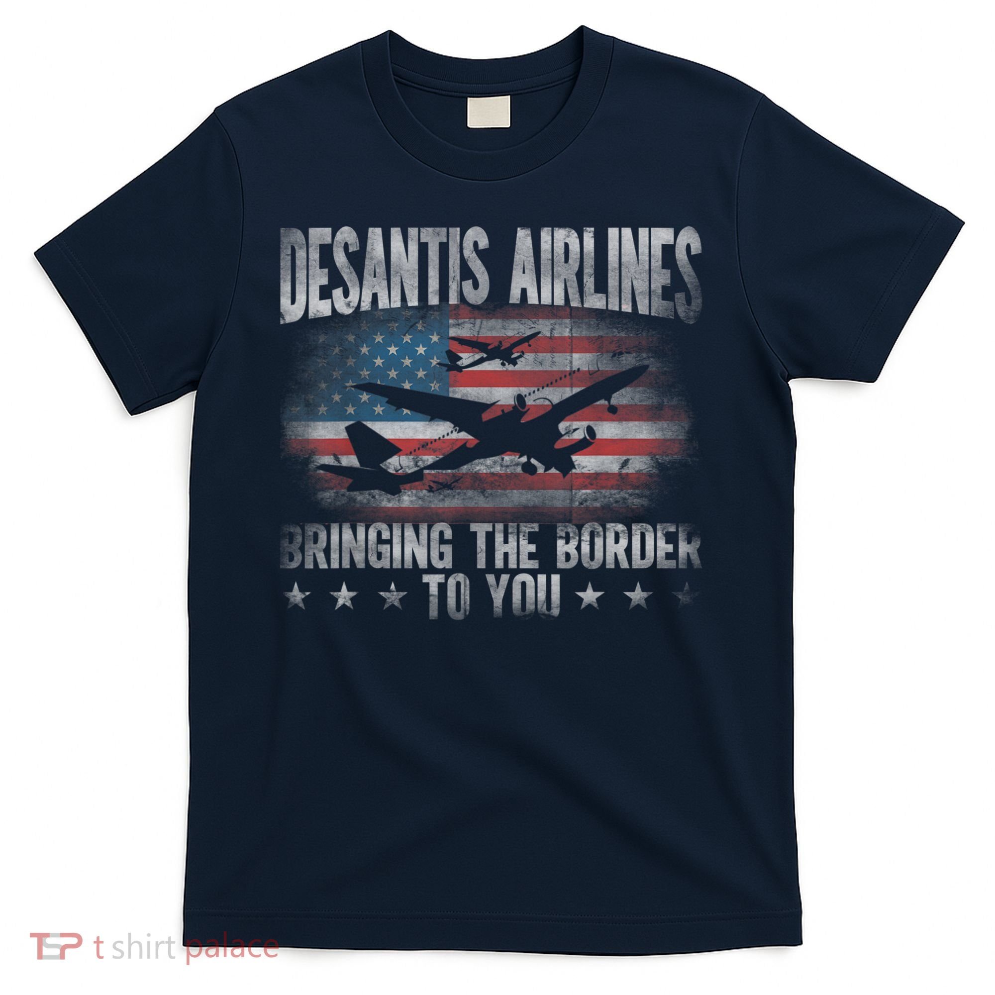 DeSantis Airlines Bringing The Border To You American US Flag T-Shirt