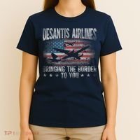 DeSantis Airlines Bringing The Border To You American US Flag T-Shirt thumb 4