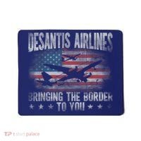 DeSantis Airlines Bringing The Border To You American US Flag Mousepad thumb 0