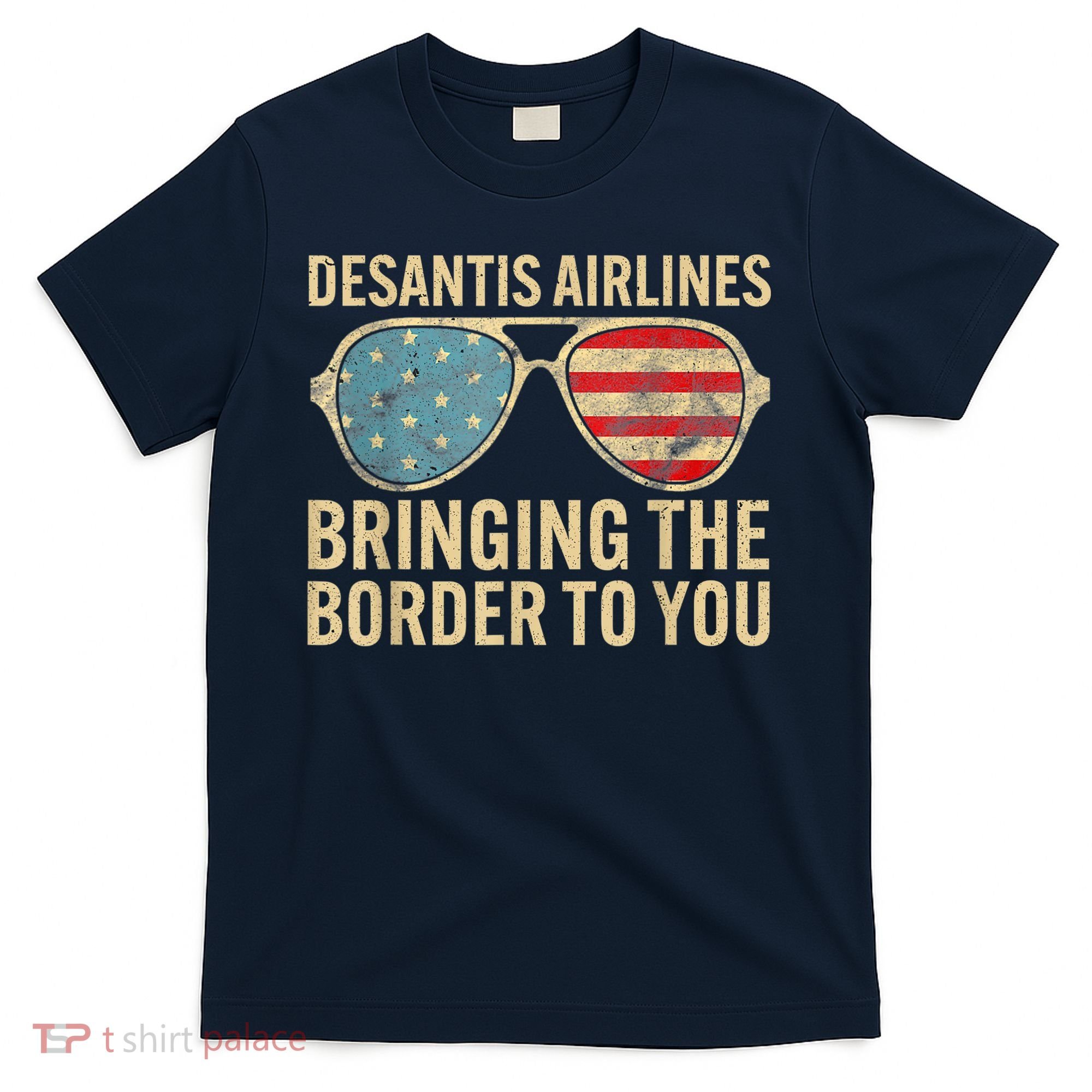 DeSantis Airlines Bringing The Border To You American US Flag T-Shirt