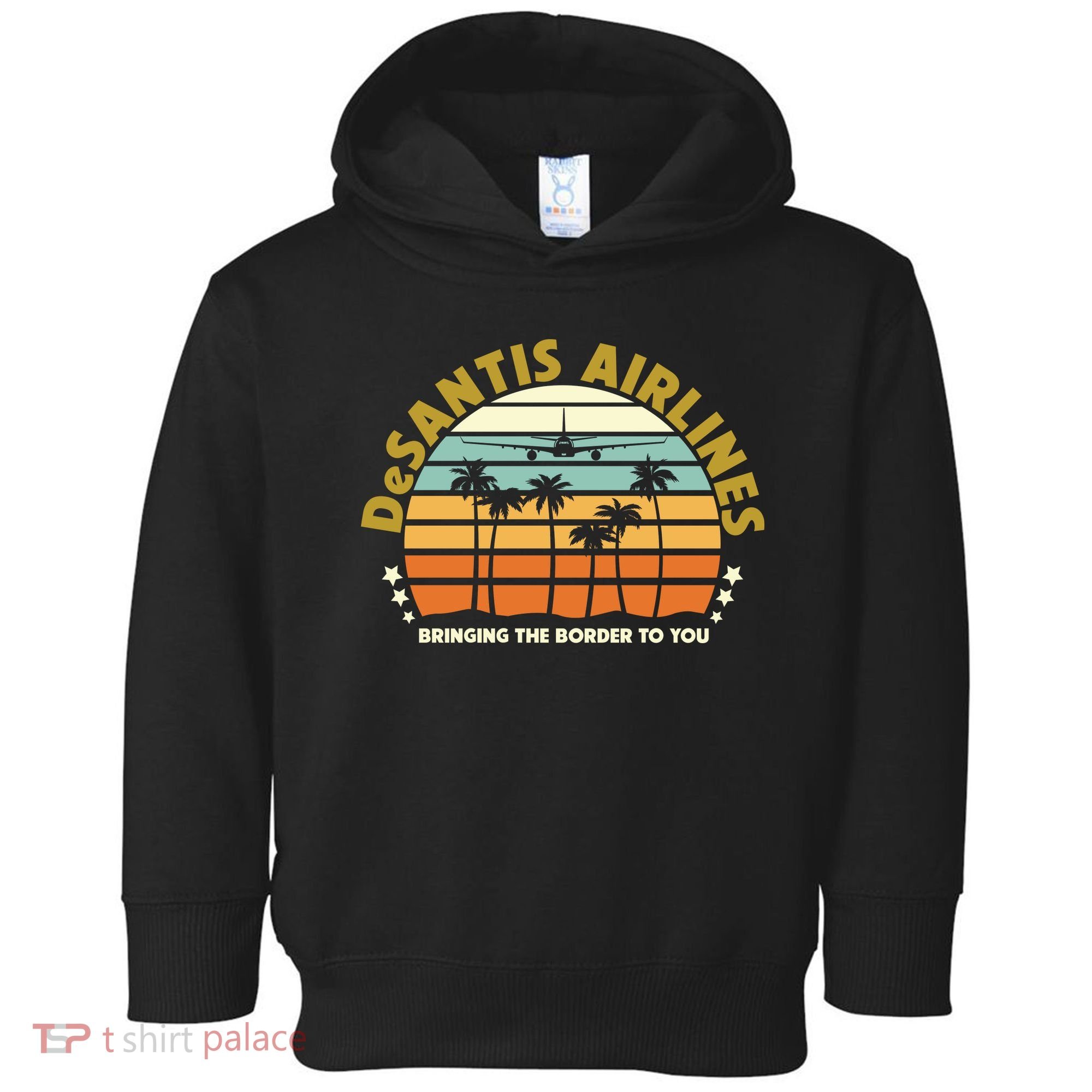 DeSantis Airlines Bringing The Border To You Meme Retro Florida Style Toddler Hoodie