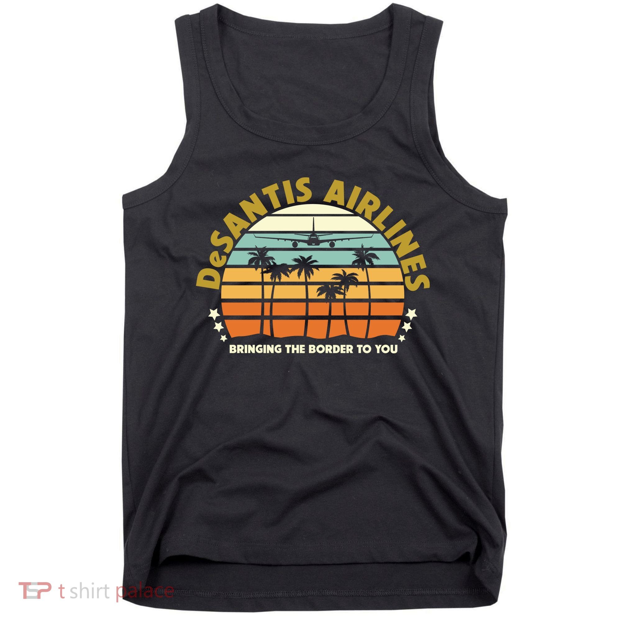 DeSantis Airlines Bringing The Border To You Meme Retro Florida Style Tank Top