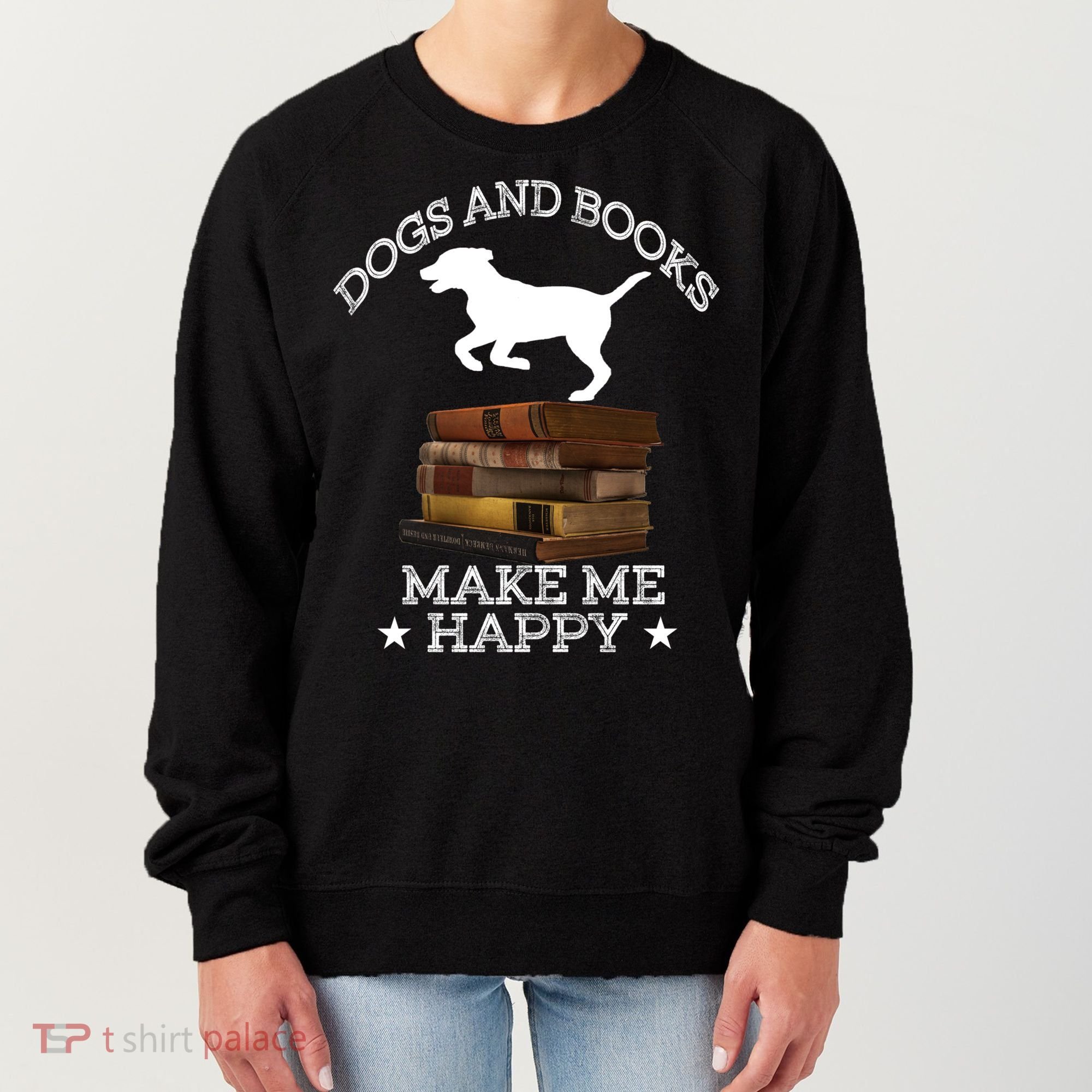 Dogs And Books Make Me Happy Cool Gift Women's Sweatshirt
