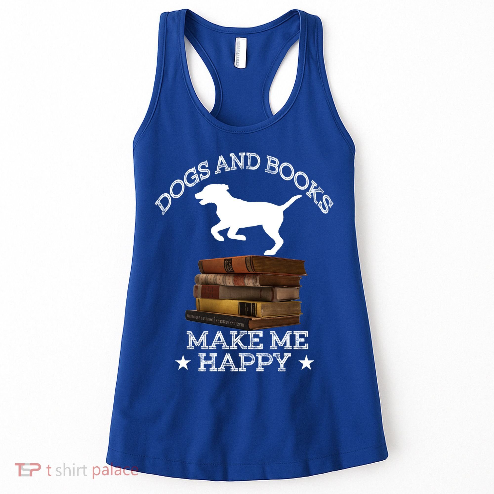 Dogs And Books Make Me Happy Cool Gift Women's Tank Top