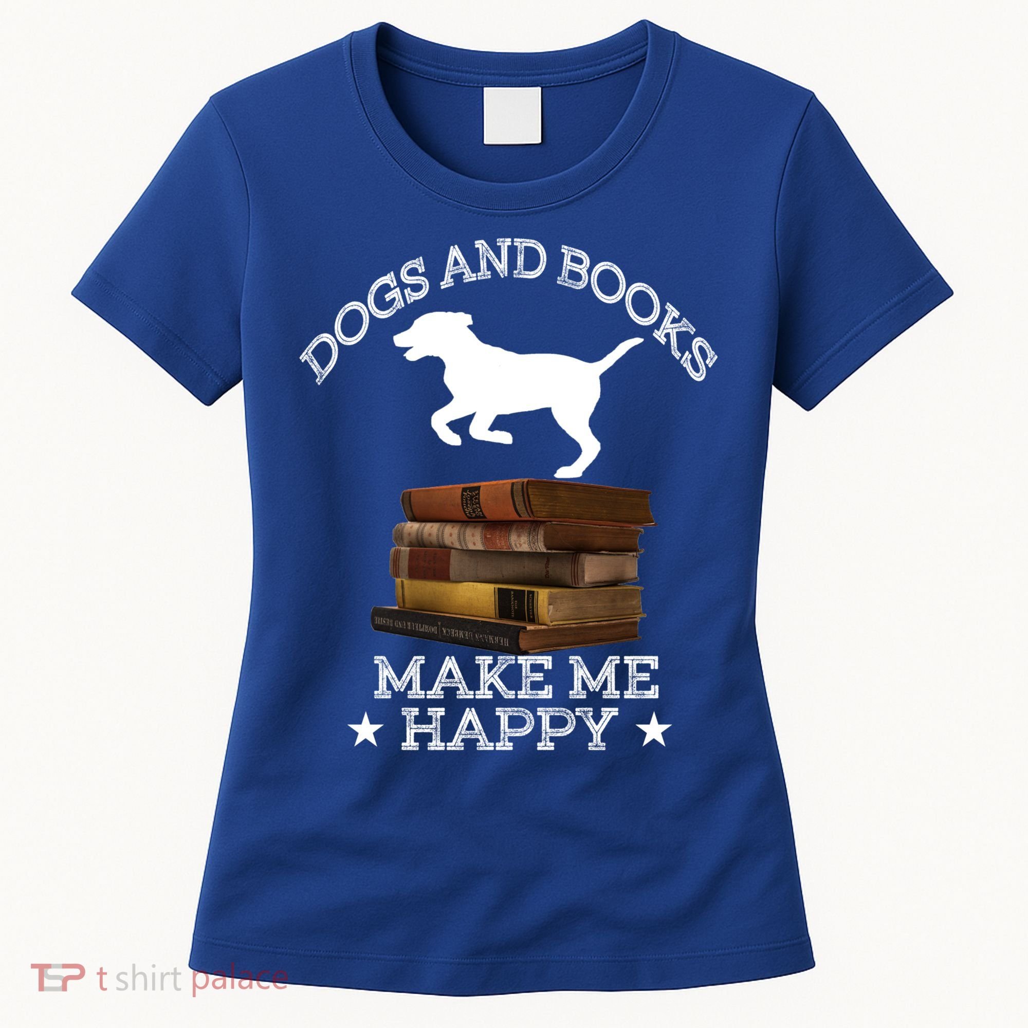 Dogs And Books Make Me Happy Cool Gift Women's T-Shirt