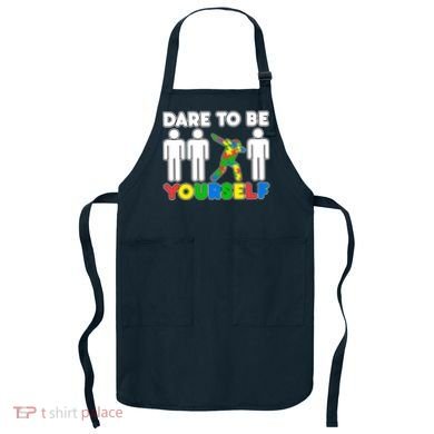 Dabbing Dare to be Yourself Autism Awareness Apron