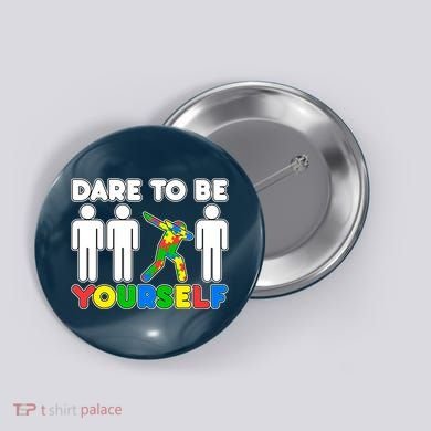 Dabbing Dare to be Yourself Autism Awareness Button