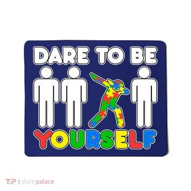 Dabbing Dare to be Yourself Autism Awareness Mousepad