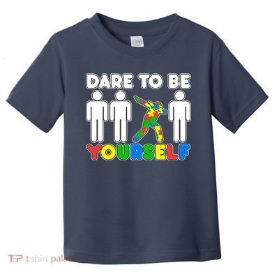 Dabbing Dare to be Yourself Autism Awareness Toddler T-Shirt