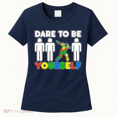 Dabbing Dare to be Yourself Autism Awareness Women's T-Shirt