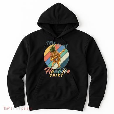 Dabbing Pineapple This Is My Hawaiian Hoodie