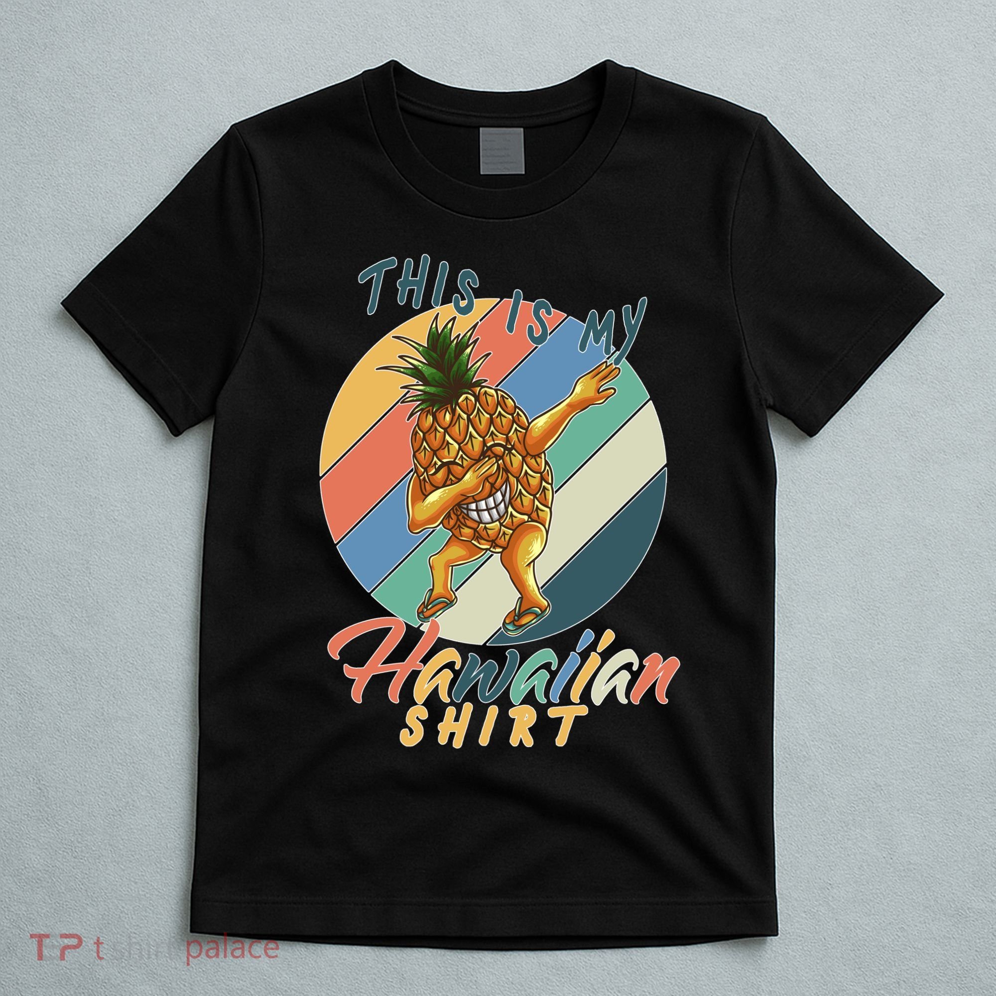 Dabbing Pineapple This Is My Hawaiian T-Shirt