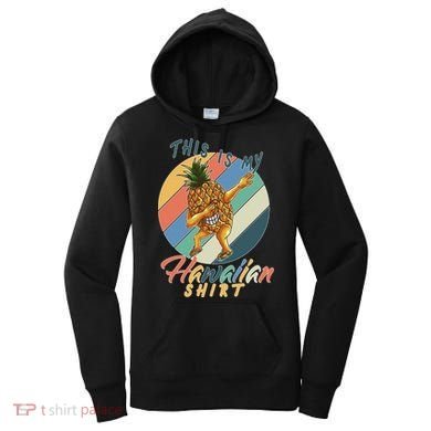 Dabbing Pineapple This Is My Hawaiian Women's Hoodie