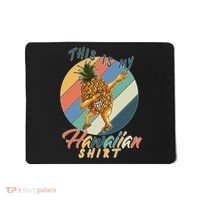 Dabbing Pineapple This Is My Hawaiian Mousepad thumb 0